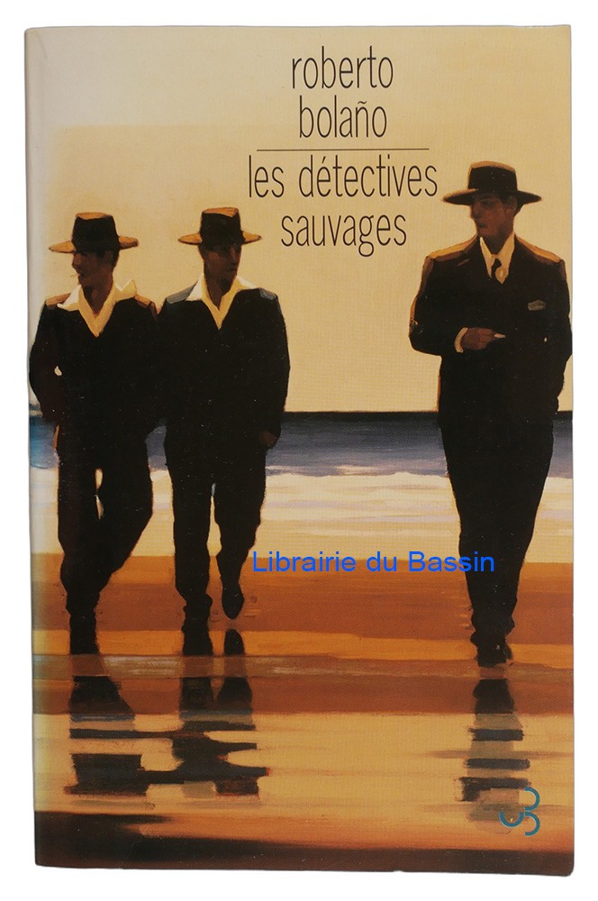 Les détectives sauvages Roberto Bolaño 2006