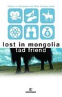 LOST IN MONGOLIA von Friend, Tad | Buch | Zustand gut