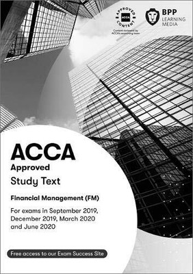 ACCA Financial Management: Study Text By BPP Learning Media