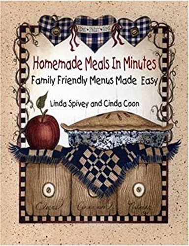 Homemade Meals in Minutes : Family-Friendly Menus Made Easy Cinda