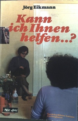Kann ich Ihnen helfen ...? : Ein Übungsbuch für alle, d. mit ratsuchenden Mensch