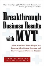 Breakthrough Business Results With MVT: A Fast, Cost-Free, "Secret Weapon" f...