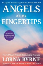Angels at My Fingertips: The sequel to Angels in My Hair: How angels and our lov