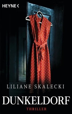 Dunkeldorf: Thriller Skalecki, Liliane:
