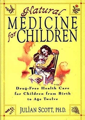 Natural Medicine for Children - Paperback, by Scott PhD Julian; - Acceptable
