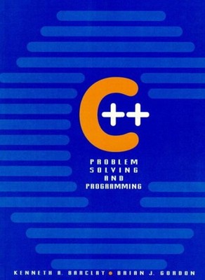 C++ Problem Solving and Programming Kenneth A., Gordon, Brian J.