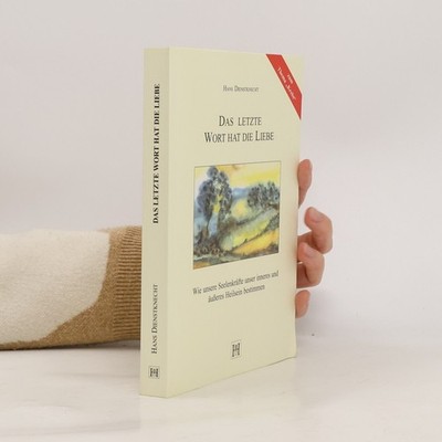 Das letzte Wort hat die Liebe  |  Hans Dienstknecht