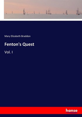 Mary Elizabeth Braddon | Fenton's Quest | Taschenbuch | Englisch (2017) | Vol. I