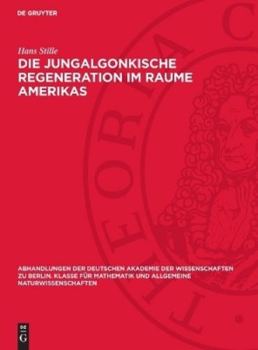 Hans Stille Die Jungalgonkische Regeneration Im Raume Amerikas (Hardback)