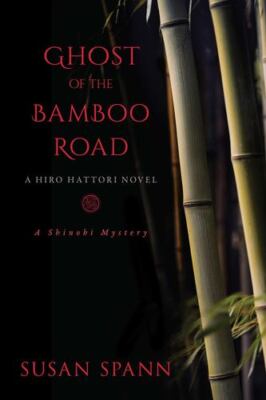 Ghost of the Bamboo Road: A Hiro Hattori Novel (A Shinobi Mystery)