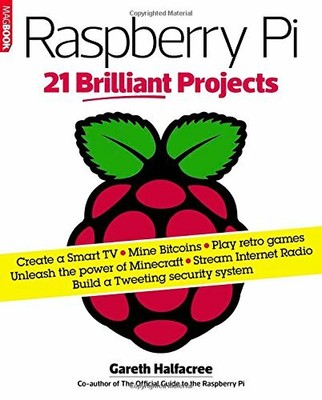 Raspberry Pi: 21 Brilliant Projects by Gareth Halfacree 1781063109 The Fast Free