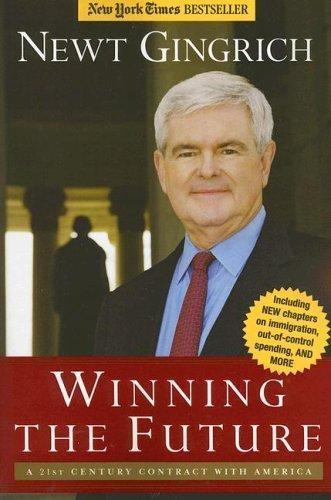 Newt Gingrichs Winning the Future 21st Century Contract with America Updated 2006 Edition