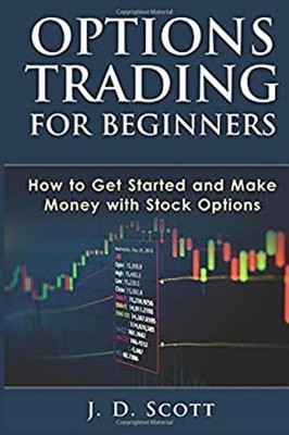 Options Trading for Beginners : How to Get Started and Make Money