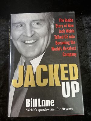 Jacked Up: The Inside Story of How Jack Welch Talked GE - Bill Lane - hc dj 2008