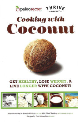 Cooking with Coconut:  Get Healthy, Lose Weight...B. & C. Walding, Tami Monaghan