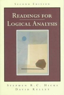 Readings for Logical Analysis by Hicks, Stephen R. C.; Kelley, David