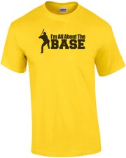 I'm All About The Base Baseball T-Shirt