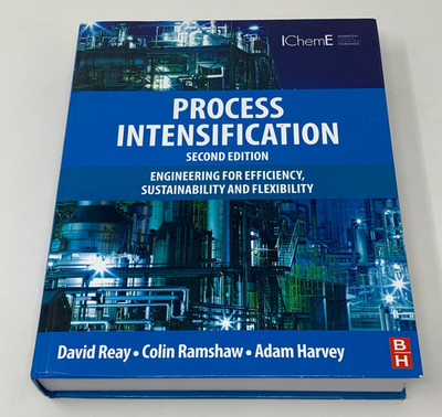 Process Intensification Engineering for Efficiency, Sustainability 2nd Edition