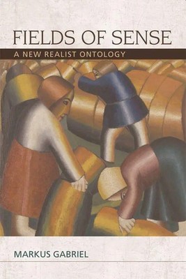 Fields of Sense | A New Realist Ontology | Markus Gabriel | Englisch | Buch