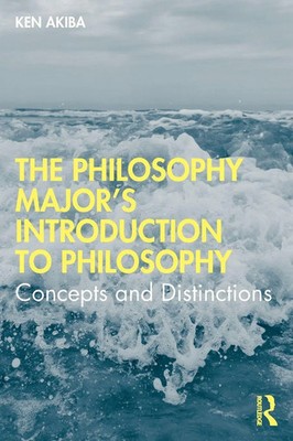 The Philosophy Major's Introduction to Philosophy Concepts and Distinctions Buch