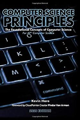 Computer Science Principles : The Foundational Concepts of Comput