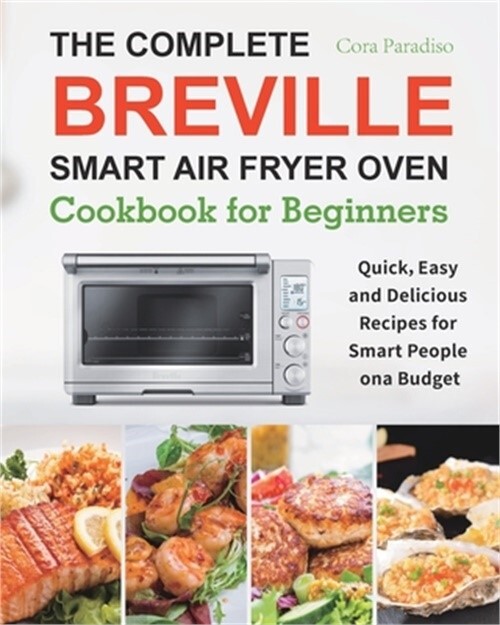 Breville Smart Air Fryer Oven Cookbook for Beginners - Quick Easy Recipes
