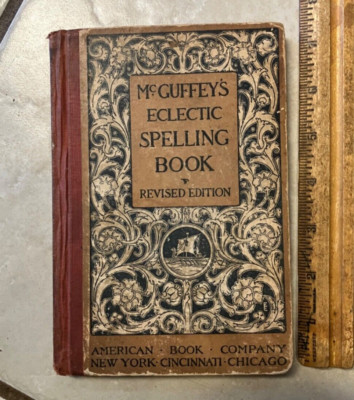 McGuffey's Eclectic Spelling Book 1896 publication-scarce-from estate