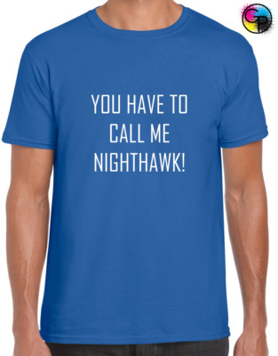 YOU HAVE TO CALL NIGHTHAWK HERREN T-SHIRT LUSTIG STEP BROTHERS PRESTIGE WELTWEIT