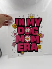 Dog Mom Era Dtf Print 8.5 in x 11 in