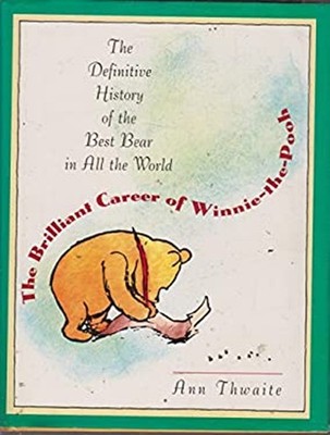 The Brilliant Career of Winnie-the-Pooh : The Definitive History