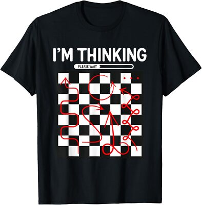 I'm Thinking Chess Apparel - Funny Chess T-Shirt