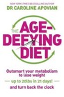The Age-Defying Diet by Dr Caroline M. Apovian (Paperback, 2015)
