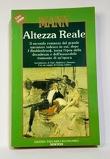 Thomas Mann - Altezza reale - GRANDI TASCABILI ECONOMICI NEWTON 1993