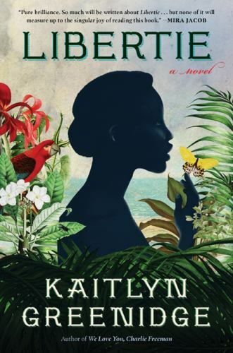 Libertie : A Novel by Kaitlyn Greenidge (2021, Hardcover) Brand New - Picture 1 of 1