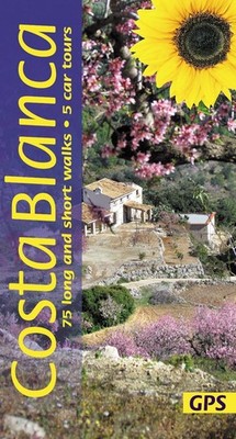 Costa Blanca Sunflower Walking Guide: 75 long and short walks and 5 car tours Pa