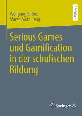 Serious Games und Gamification in der schulischen Bildung Maren Metz