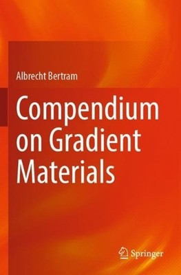 Compendium on Gradient Materials by Albrecht Bertram Paperback Book