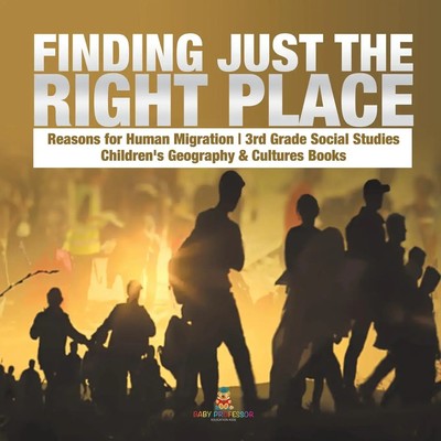 Finding Just the Right Place Reasons for Human Migration 3rd Grade Social...
