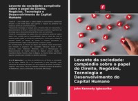 Levante Da Sociedade: CompêNdio Sobre O Papel Do Direito, NegóCios,...