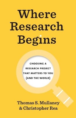 Thomas S. Mullaney Christopher Rea Where Research Begins (Taschenbuch)