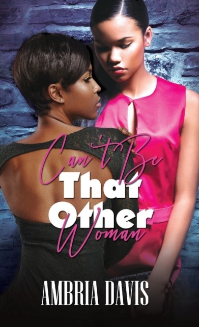 Can't Be That Other Woman by Ambria Davis PAPERBACK 9781645564690
