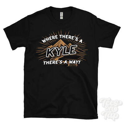 WHERE THERE'S A KYLE... T-SHIRT Name Nachname lustig Familie Geschenkidee