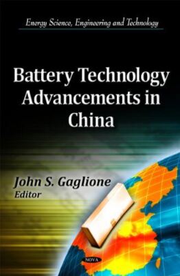 Battery Technology Advancements in China (Energy Science (2012)