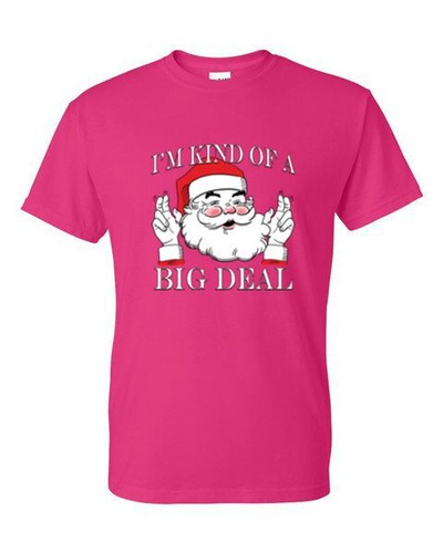 T-Shirt S, M, L, XL -I'M KIND OF A BIG DEAL SANTA - SEASONAL CHRISTMAS FUN Adult - Picture 12 of 56