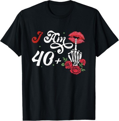 I Am 40 Plus 1 Middle Finger Skull Funny 41th Birthday Women T-Shirt