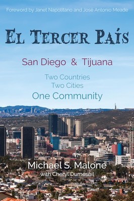 El Tercer Pais: San Diego & Tijuana: Two Countries, Two Cities, One Communit...