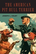 The American Pit Bull Terrier by Joseph L. Colby Paperback Book