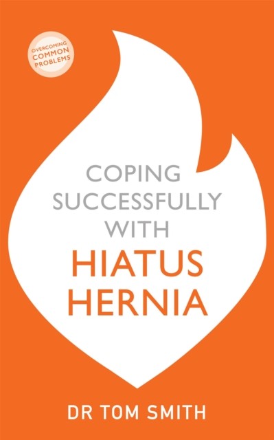 Coping Successfully with Hiatus Hernia by Tom Smith PAPERBACK 9781529329179 - Image 3