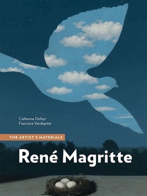 Rene Magritte: The Artist's Materials by Catherine Defeyt Paperback Book