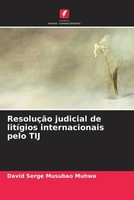 David Serge Musubao Muhwa | ResoluçãO Judicial De LitíGios Internacionais...